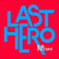 ＢＬＵＥ　ＥＮＣＯＵＮＴ／ＬＡＳＴ　ＨＥＲＯ（初回生産限定盤）