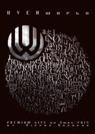 ＵＶＥＲｗｏｒｌｄ／ＵＶＥＲｗｏｒｌｄ　ＰＲＥＭＩＵＭ　ＬＩＶＥ　ｏｎ　Ｘｍａｓ　２０１５　ａｔ　Ｎｉｐｐｏｎ　Ｂｕｄｏｋａｎ