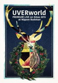 ＵＶＥＲｗｏｒｌｄ／ＵＶＥＲｗｏｒｌｄ　ＰＲＥＭＩＵＭ　ＬＩＶＥ　ｏｎ　Ｘｍａｓ　２０１５　ａｔ　Ｎｉｐｐｏｎ　Ｂｕｄｏｋａｎ（初回生産限定盤） Ｂｌｕ－ｒａｙ　Ｄｉｓｃ