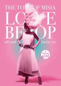 ＭＩＳＩＡ／ＴＨＥ　ＴＯＵＲ　ＯＦ　ＭＩＳＩＡ　ＬＯＶＥ　ＢＥＢＯＰ　ａｌｌ　ｒｏａｄｓ　ｌｅａｄ　ｔｏ　ｙｏｕ　ｉｎ　ＹＯＫＯＨＡＭＡ　ＡＲＥＮＡ　Ｆｉｎａｌ（初回生産限定盤） Ｂｌｕ－ｒａｙ　Ｄｉｓｃ