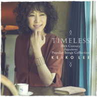 ＫＥＩＫＯ　ＬＥＥ／Ｔｉｍｅｌｅｓｓ　２０ｔｈ　Ｃｅｎｔｕｒｙ　Ｊａｐａｎｅｓｅ　Ｐｏｐｕｌａｒ　Ｓｏｎｇｓ　Ｃｏｌｌｅｃｔｉｏｎ