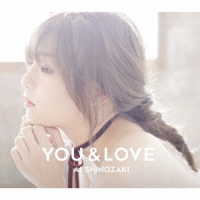 篠崎愛／ＹＯＵ　＆　ＬＯＶＥ（初回生産限定盤）