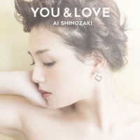 篠崎愛／ＹＯＵ　＆　ＬＯＶＥ