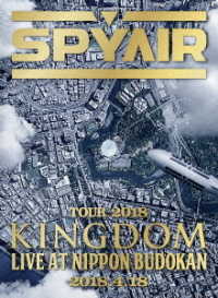 ＳＰＹＡＩＲ／ＳＰＹＡＩＲ　ＴＯＵＲ　２０１８　－ＫＩＮＧＤＯＭ－　Ｌｉｖｅ　ａｔ　ＮＩＰＰＯＮ　ＢＵＤＯＫＡＮ　２０１８．４．１８ Ｂｌｕ－ｒａｙ　Ｄｉｓｃ