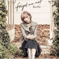 ＲｅｏＮａ／ｆｏｒｇｅｔ－ｍｅ－ｎｏｔ（初回生産限定盤）