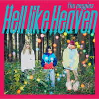 ｔｈｅ　ｐｅｇｇｉｅｓ／Ｈｅｌｌ　ｌｉｋｅ　Ｈｅａｖｅｎ（初回生産限定盤）
