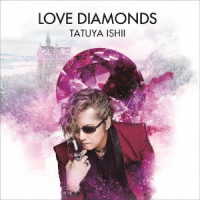 石井竜也／ＬＯＶＥ　ＤＩＡＭＯＮＤＳ