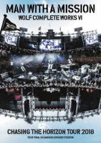 ＭＡＮ　ＷＩＴＨ　Ａ　ＭＩＳＳＩＯＮ／Ｗｏｌｆ　Ｃｏｍｐｌｅｔｅ　Ｗｏｒｋｓ　Ⅵ　～Ｃｈａｓｉｎｇ　ｔｈｅ　Ｈｏｒｉｚｏｎ　Ｔｏｕｒ　２０１８　Ｔｏｕｒ　Ｆｉｎａｌ　ｉｎ　Ｈａｎｓｈｉｎ　Ｋｏｓｈｉｅｎ　Ｓｔａｄｉｕｍ～