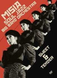ＭＩＳＩＡ／ＭＩＳＩＡ　ＳＯＵＬ　ＪＡＺＺ　ＢＩＧＢＡＮＤ　ＯＲＣＨＥＳＴＲＡ　ＳＷＥＥＴ＆ＴＥＮＤＥＲ