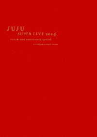 ＪＵＪＵ／ＪＵＪＵ　ＳＵＰＥＲ　ＬＩＶＥ　２０１４　－ジュジュ苑　１０ｔｈ　Ａｎｎｉｖｅｒｓａｒｙ　Ｓｐｅｃｉａｌ－　ａｔ　ＳＡＩＴＡＭＡ　ＳＵＰＥＲ　ＡＲＥＮＡ［ＳＩＮＧ　ｆｏｒ　ＯＮＥ　～Ｂｅｓｔ　Ｌｉｖ…