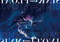 楠木ともり／Ｔｏｍｏｒｉ　Ｋｕｓｕｎｏｋｉ　Ｚｅｐｐ　ＴＯＵＲ　２０２２『ＳＩＮＫ　ＦＬＯＡＴ』 Ｂｌｕ－ｒａｙ　Ｄｉｓｃ