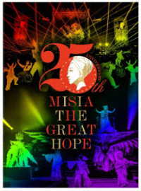 ＭＩＳＩＡ／２５ｔｈ　Ａｎｎｉｖｅｒｓａｒｙ　ＭＩＳＩＡ　ＴＨＥ　ＧＲＥＡＴ　ＨＯＰＥ Ｂｌｕ－ｒａｙ　Ｄｉｓｃ