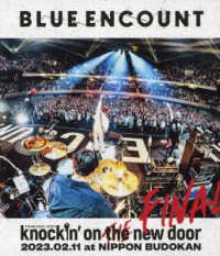 ＢＬＵＥ　ＥＮＣＯＵＮＴ／「ＢＬＵＥ　ＥＮＣＯＵＮＴ　ＴＯＵＲ　２０２２－２０２３～ｋｎｏｃｋｉｎ’　ｏｎ　ｔｈｅ　ｎｅｗ　ｄｏｏｒ～ＴＨＥ　ＦＩＮＡＬ」２０２３．０２．１１　ａｔ　ＮＩＰＰＯＮ　ＢＵＤＯＫＡＮ Ｂｌｕ－ｒａｙ　Ｄｉｓｃ