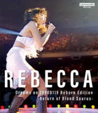 レベッカ／Ｄｒｅａｍｓ　ｏｎ　１９９００１１９　Ｒｅｂｏｒｎ　Ｅｄｉｔｉｏｎ－Ｒｅｔｕｒｎ　ｏｆ　Ｂｌｏｎｄ　Ｓａｕｒｕｓ－ Ｕｌｔｒａ　ＨＤ　Ｂｌｕ－ｒａｙ