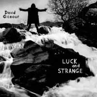 デヴィッド・ギルモア／Ｌｕｃｋ　ａｎｄ　Ｓｔｒａｎｇｅ（仮）