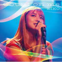 ＥＩＫＯ／Ｃｏｕｎｔ　ｏｎ　ｍｅ（初回生産限定盤）