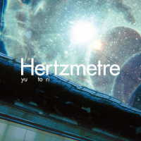 ｙｕｔｏｒｉ／Ｈｅｒｔｚｍｅｔｒｅ