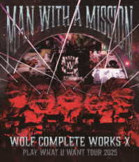ＭＡＮ　ＷＩＴＨ　Ａ　ＭＩＳＳＩＯＮ／Ｗｏｌｆ　Ｃｏｍｐｌｅｔｅ　Ｗｏｒｋｓ　Ⅹ　～ＭＡＮ　ＷＩＴＨ　Ａ“１５ｔｈ”ＭＩＳＳＩＯＮ　ＰＬＡＹ　ＷＨＡＴ　Ｕ　ＷＡＮＴ　ＴＯＵＲ　２０２５～（通常盤Ａ） Ｂｌｕ－ｒａｙ　Ｄｉｓｃ