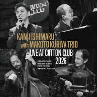 石丸幹二　ｗｉｔｈ　クリヤ・マコトＴＲＩＯ／ＬＩＶＥ　ＡＴ　ＣＯＴＴＯＮ　ＣＬＵＢ　２０２６