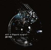 凛として時雨／ｓｔｉｌｌ　ａ　Ｓｉｇｕｒｅ　ｖｉｒｇｉｎ？