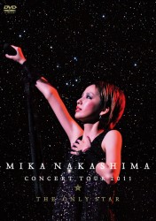 中島美嘉／ＭＩＫＡ　ＮＡＫＡＳＨＩＭＡ　ＣＯＮＣＥＲＴ　ＴＯＵＲ　２０１１　ＴＨＥ　ＯＮＬＹ　ＳＴＡＲ
