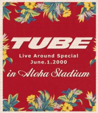 ＴＵＢＥ／ＴＵＢＥ　Ｌｉｖｅ　Ａｒｏｕｎｄ　Ｓｐｅｃｉａｌ　Ｊｕｎｅ．１．２０００　ｉｎ　Ａｌｏｈａ　Ｓｔａｄｉｕｍ Ｂｌｕ－ｒａｙ　Ｄｉｓｃ