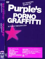 ポルノグラフィティ／５ｔｈ　Ａｎｎｉｖｅｒｓａｒｙ　Ｓｐｅｃｉａｌ　Ｌｉｖｅ　“ＰＵＲＰＬＥ’Ｓ”　ＩＮ　ＴＯＫＹＯ　ＴＡＩＩＫＵＫＡＮ　２００４