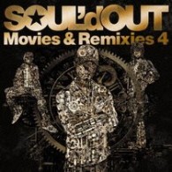 ＳＯＵＬ’ｄ　ＯＵＴ／Ｍｏｖｉｅｓ　＆　Ｒｅｍｉｘｉｅｓ　４【ＤＶＤ付き】
