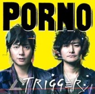 ポルノグラフィティ／∠ＴＲＩＧＧＥＲ【通常盤】