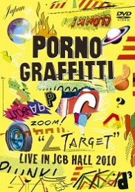 ポルノグラフィティ／“∠ＴＡＲＧＥＴ”ＬＩＶＥ　ＩＮ　ＪＣＢ　ＨＡＬＬ　２０１０