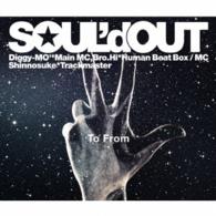 ＳＯＵＬ’ｄ　ＯＵＴ／Ｔｏ　Ｆｒｏｍ（初回生産限定盤）