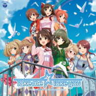 ＴＨＥ　ＩＤＯＬＭ＠ＳＴＥＲ　ＣＩＮＤＥＲＥＬＬＡ　ＧＩＲＬＳ！！（高垣楓，三船美優，森久保乃々，島村卯月，安部菜々，前川みく，依田芳乃，本田未央，佐藤心）／ＴＨＥ　ＩＤＯＬＭ＠ＳＴＥＲ　ＣＩＮＤＥＲＥＬＬＡ　ＭＡＳＴＥＲ　Ｔａｋｅ　ｍｅ☆Ｔａｋｅ　ｙｏｕ