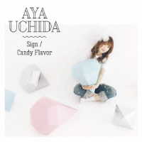 内田彩／Ｓｉｇｎ／Ｃａｎｄｙ　Ｆｌａｖｏｒ【初回限定盤Ａ】