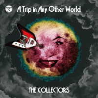 ザ・コレクターズ／別世界旅行　～Ａ　Ｔｒｉｐ　ｉｎ　Ａｎｙ　Ｏｔｈｅｒ　Ｗｏｒｌｄ～（初回限定盤）