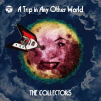 ザ・コレクターズ／別世界旅行　～Ａ　Ｔｒｉｐ　ｉｎ　Ａｎｙ　Ｏｔｈｅｒ　Ｗｏｒｌｄ～