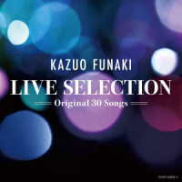 舟木一夫／ＬＩＶＥ　ＳＥＬＥＣＴＩＯＮ　～Ｏｒｉｇｉｎａｌ　３０　Ｓｏｎｇｓ～