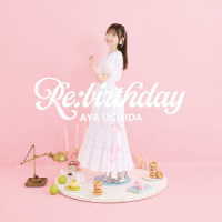 内田彩／Ｒｅ：ｂｉｒｔｈｄａｙ