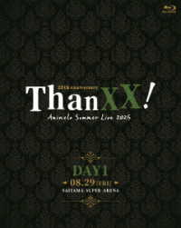 ／Ａｎｉｍｅｌｏ　Ｓｕｍｍｅｒ　Ｌｉｖｅ　２０２５　－ＴｈａｎＸＸ！－　ＤＡＹ１ Ｂｌｕ－ｒａｙ　Ｄｉｓｃ