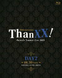 ／Ａｎｉｍｅｌｏ　Ｓｕｍｍｅｒ　Ｌｉｖｅ　２０２５　－ＴｈａｎＸＸ！－　ＤＡＹ２ Ｂｌｕ－ｒａｙ　Ｄｉｓｃ