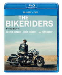 ザ・バイクライダーズ　ブルーレイ＋ＤＶＤ Ｂｌｕ－ｒａｙ　Ｄｉｓｃ