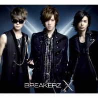 ＢＲＥＡＫＥＲＺ／Ｘ（初回限定盤Ａ）