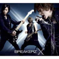ＢＲＥＡＫＥＲＺ／Ｘ（初回限定盤Ｂ）