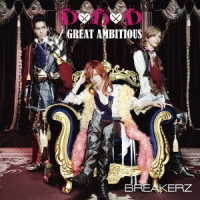 ＢＲＥＡＫＥＲＺ／Ｄ×Ｄ×Ｄ／ＧＲＥＡＴ　ＡＭＢＩＴＩＯＵＳ－Ｓｉｎｇｌｅ　Ｖｅｒｓｉｏｎ－