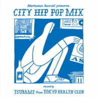 ＴＯＫＹＯ　ＨＥＡＬＴＨ　ＣＬＵＢ／Ｍａｎｈａｔｔａｎ　Ｒｅｃｏｒｄｓ（Ｒ）　ｐｒｅｓｅｎｔｓ　“ＣＩＴＹ　ＨＩＰ　ＰＯＰ　ＭＩＸ”　ｍｉｘｅｄ　ｂｙ　ＴＳＵＢＡＭＥ　ｆｒｏｍ　ＴＯＫＹＯ　ＨＥＡＬＴＨ　ＣＬＵＢ
