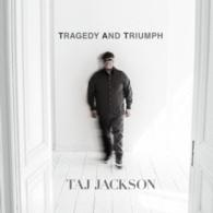 タージ・ジャクソン／トラジディ・アンド・トライアンフ