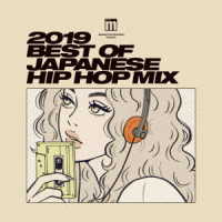 Ｍａｌｌ　Ｂｏｙｚ／Ｍａｎｈａｔｔａｎ　Ｒｅｃｏｒｄｓ　Ｐｒｅｓｅｎｔｓ　２０１９　ＢＥＳＴ　ＯＦ　ＪＡＰＡＮＥＳＥ　ＨＩＰ　ＨＯＰ　ＭＩＸ