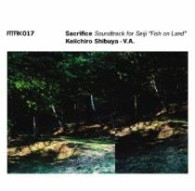 Ｋｅｉｉｃｈｉｒｏ　Ｓｈｉｂｕｙａ／Ｓａｃｒｉｆｉｃｅ　Ｓｏｕｎｄｔｒａｃｋ　ｆｏｒ　“Ｓｅｉｊｉ”