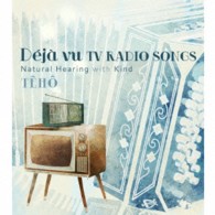 啼鵬／「Ｄｅｊａ　ｖｕ　ＴＶ　ＲＡＤＩＯ　ＳＯＮＧＳ」　－Ｎａｔｕｒａｌ　Ｈｅａｒｉｎｇ　ｗｉｔｈ　Ｋｉｎｄ－