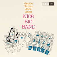 ＧＥＮＴＬＥ　ＦＯＲＥＳＴ　ＪＡＺＺ　ＢＡＮＤ／Ｎｉｃｅ　Ｂｉｇ　Ｂａｎｄ