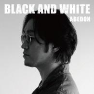 阿部義晴／ＢＬＡＣＫ　ＡＮＤ　ＷＨＩＴＥ（Ｋⅰ／ｏｏｎ盤）